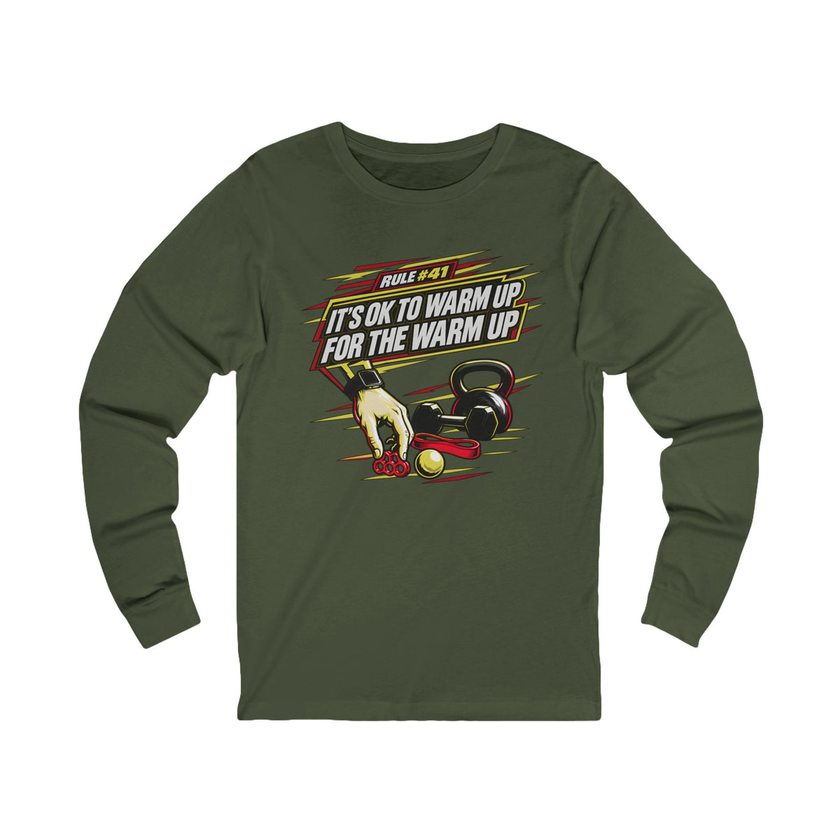 RULE #41 IT'S OK TO WARM UP FOR THE WARM UP - Longsleeve