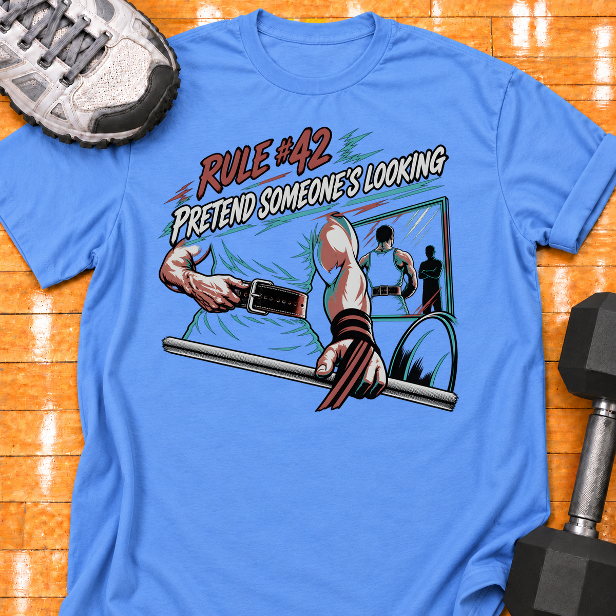 HIGH MILEAGE TRAINING CLUB RULE #42 PRETEND SOMEONE'S LOOKING - Carolina Blue - HMTC approved v02 template mockup v05