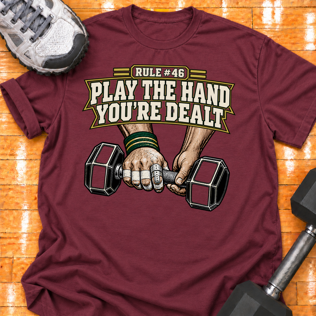 HIGH MILEAGE TRAINING CLUB RULE #46 PLAY THE HAND YOU'RE DEALT - Maroon - HMTC approved v02 template mockup v05