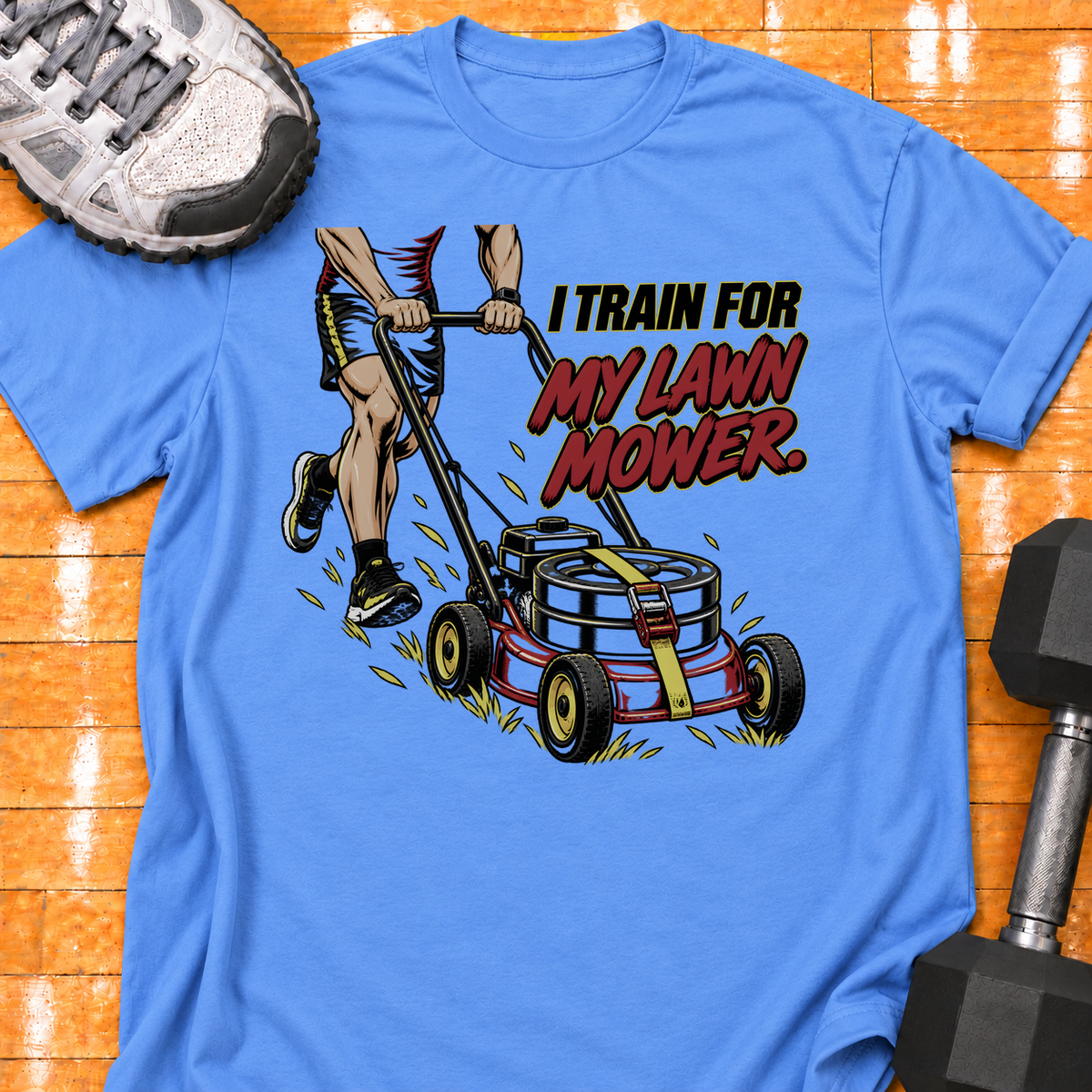 I TRAIN FOR MY LAWN MOWER - Carolina Blue - HMTC approved v02 template mockup v05