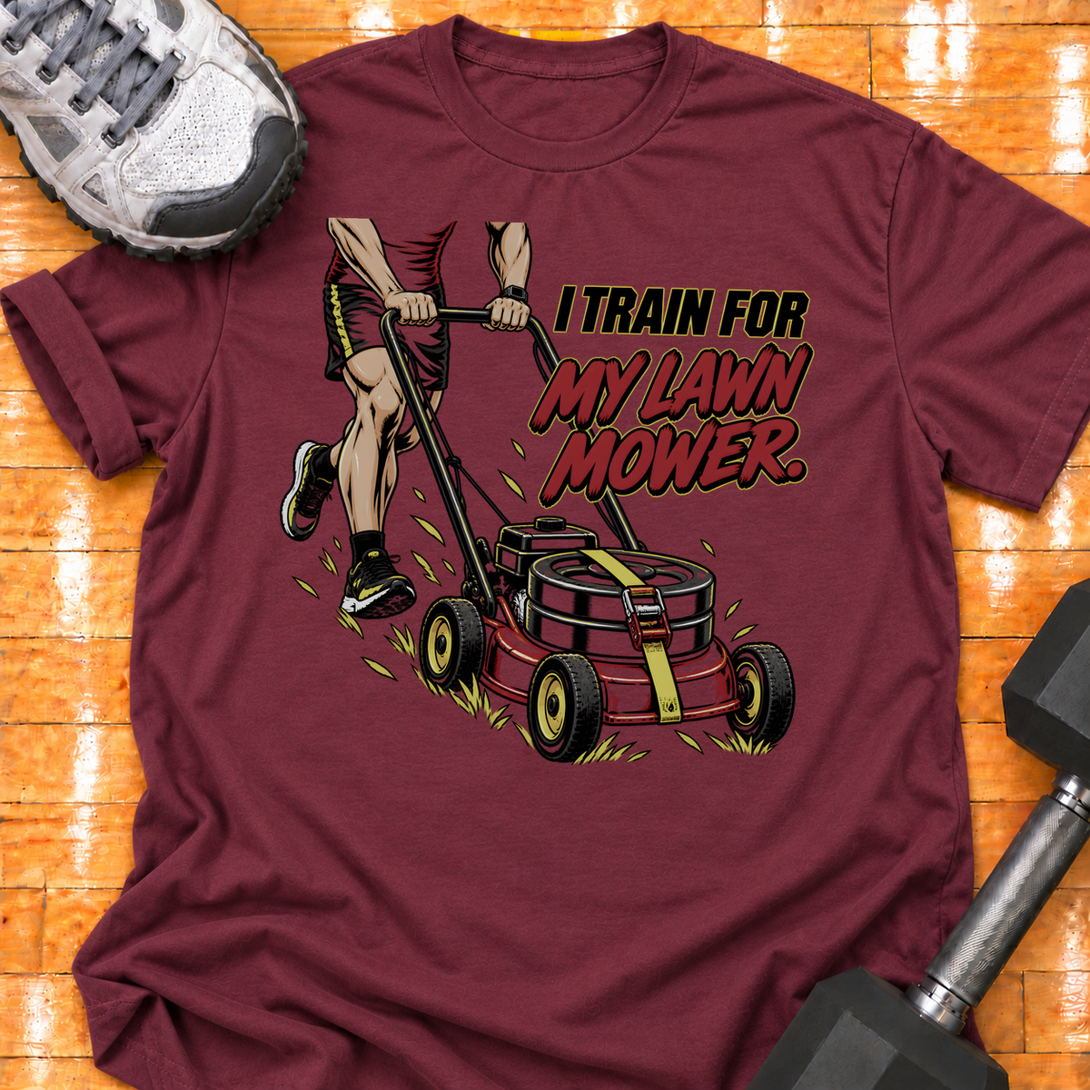 I TRAIN FOR MY LAWN MOWER - Maroon - HMTC approved v02 template mockup v05
