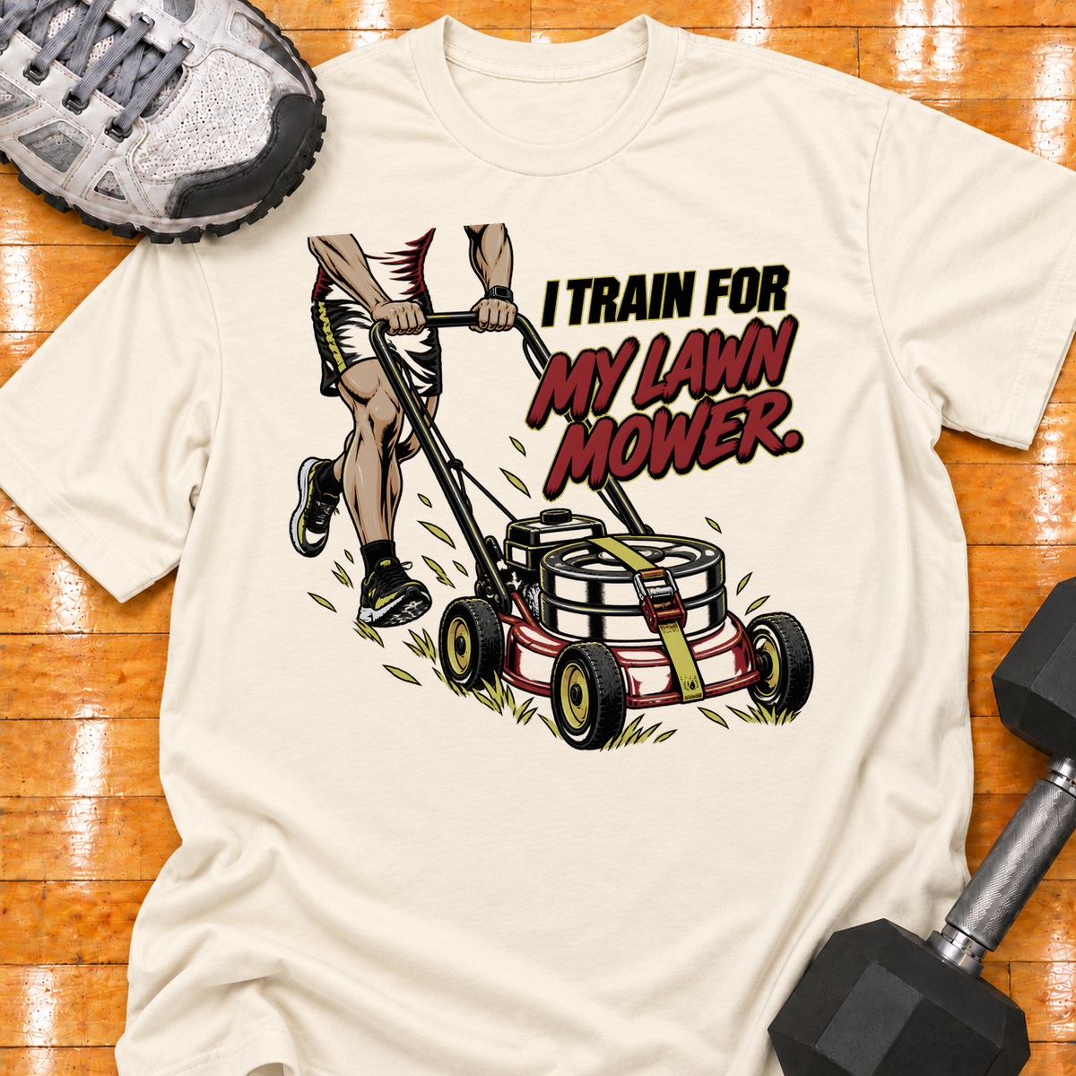I TRAIN FOR MY LAWN MOWER - Natural - HMTC approved v02 template mockup v05