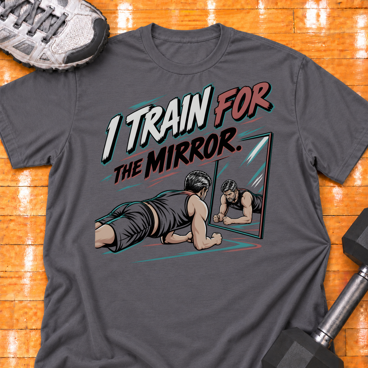 I TRAIN FOR THE MIRROR - Charcoal - HMTC approved v02 template mockup v05