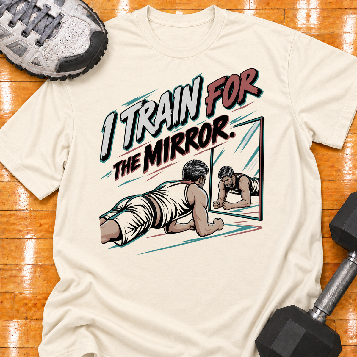 I TRAIN FOR THE MIRROR - Natural - HMTC approved v02 template mockup v05