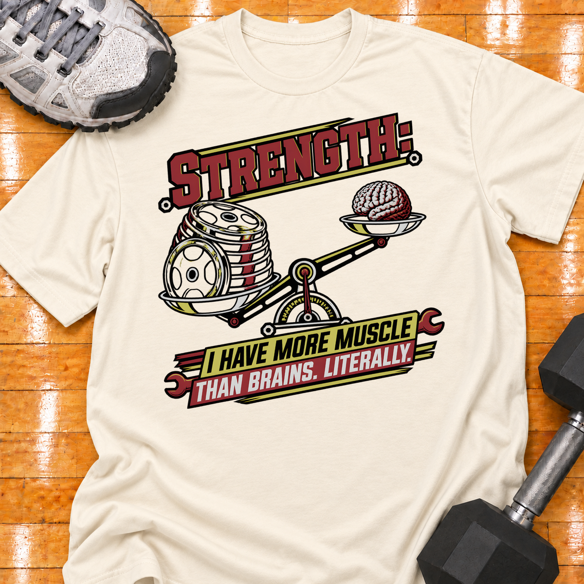 STRENGTH - I HAVE MORE MUSCLE THAN BRAINS. LITERALLY - Natural - HMTC approved v02 template mockup v05