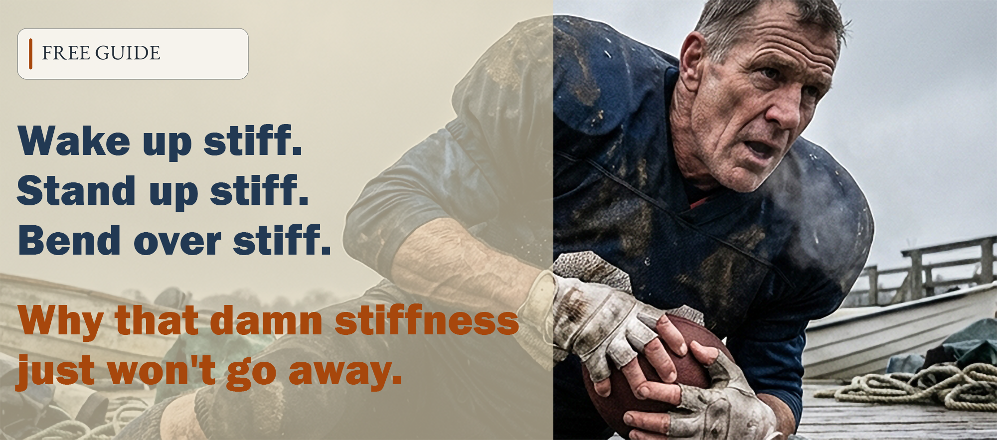 Free guide. Wake up stiff. Stand up stiff. Bend over stiff. Why that damn stiffness just won't go away.